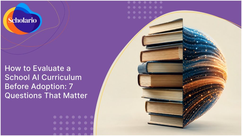 How to Evaluate a School AI Curriculum Before Adoption: 7 Questions That Matter